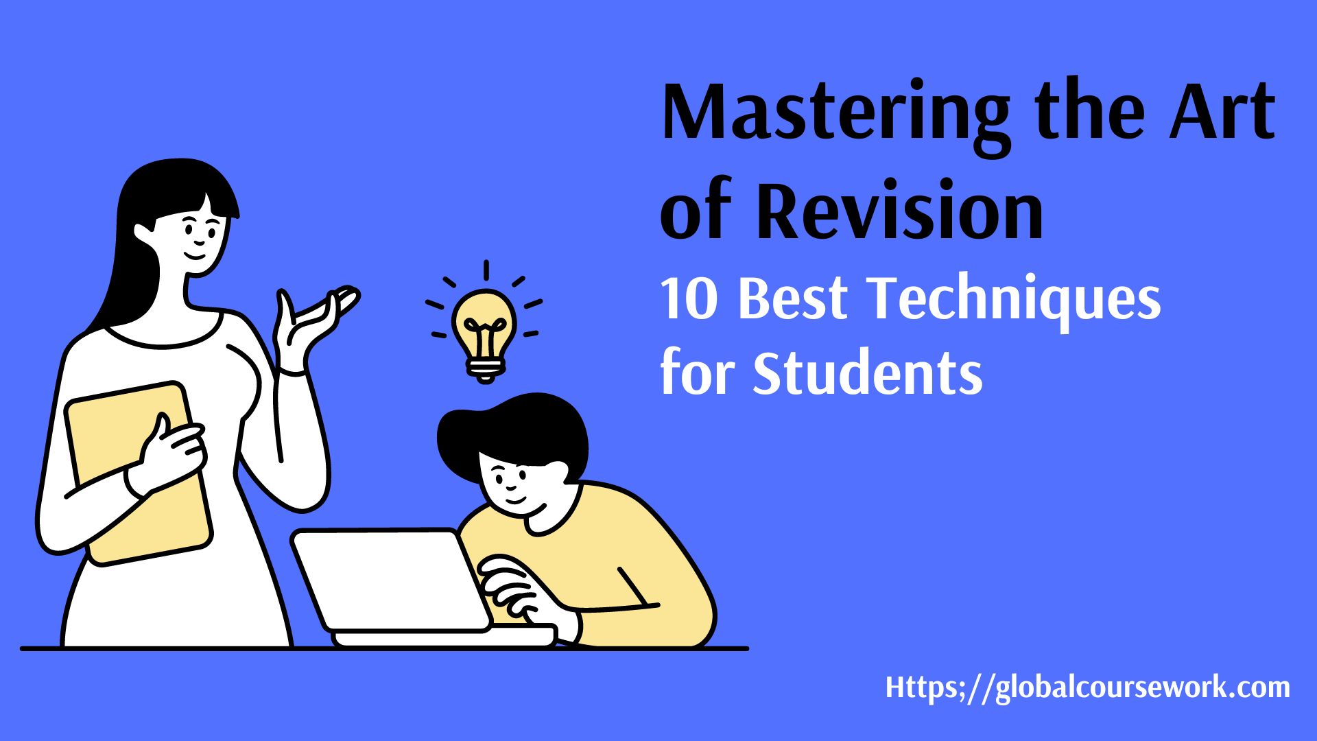 Mastering the Art of Revision: 10 Best Techniques for Students